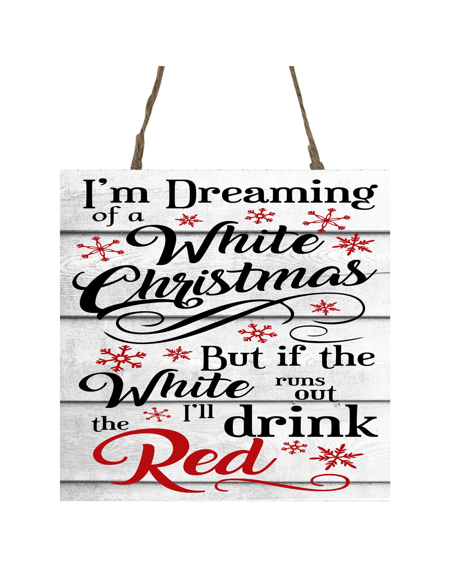 Estoy soñando con una Navidad blanca, pero si se acaba el blanco, beberé un adorno navideño de madera hecho a mano con estampado rojo, letrero pequeño