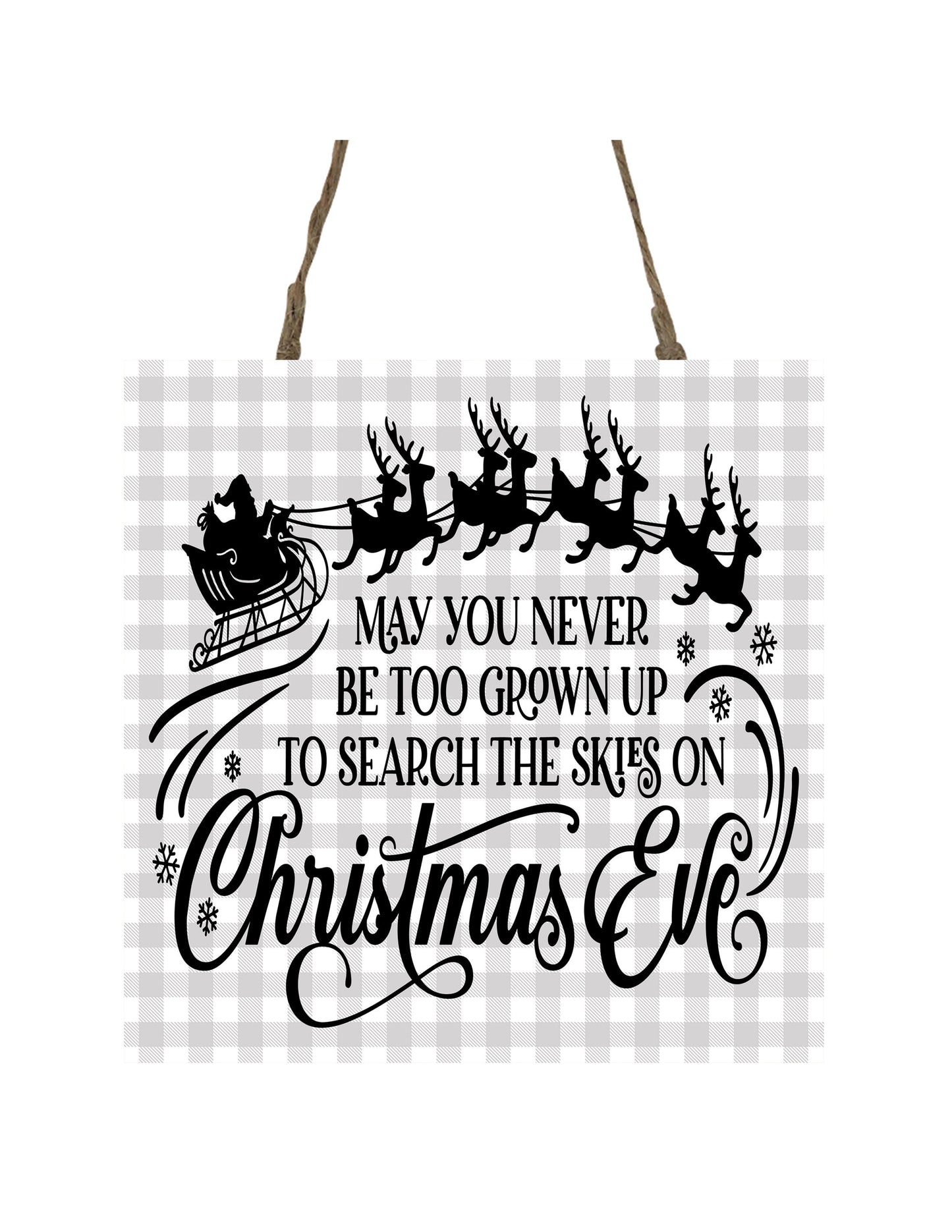 May You Never be Too Grown Up to Search the Skies on Christmas Eve Printed Handmade Wood Christmas Ornament Small Sign