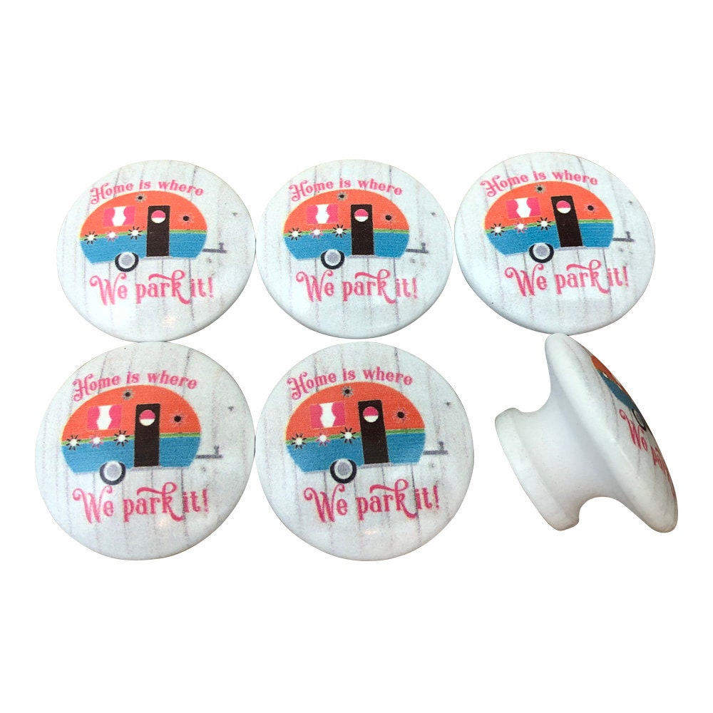 Set of 6 Home is Where We Park It Glamping Camper Print Cabinet Knobs