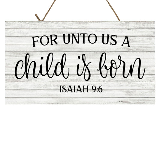Unto Us a Child is Born Farmhouse Christmas Printed Handmade Wood Sign