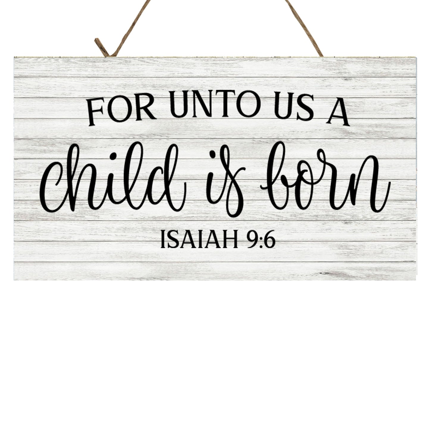 Unto Us a Child is Born Farmhouse Christmas Printed Handmade Wood Sign