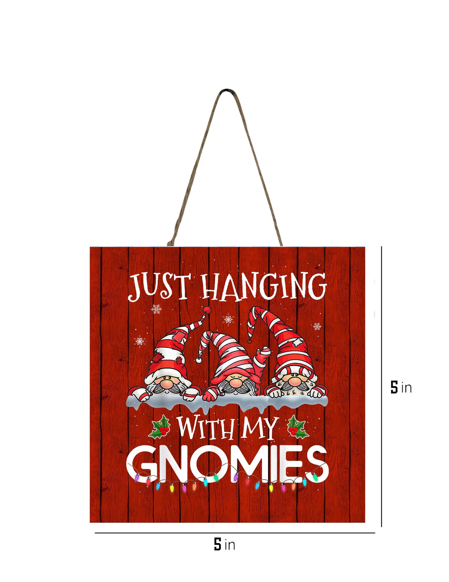 Red Just Hanging with my Gnomies Printed Handmade Wood Christmas Ornament Mini Sign (5" x 5")
