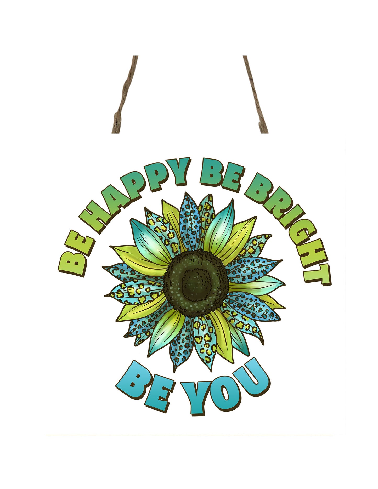 Be Happy Be Bright Be You Sunflower Printed Handmade Wood Mini Sign