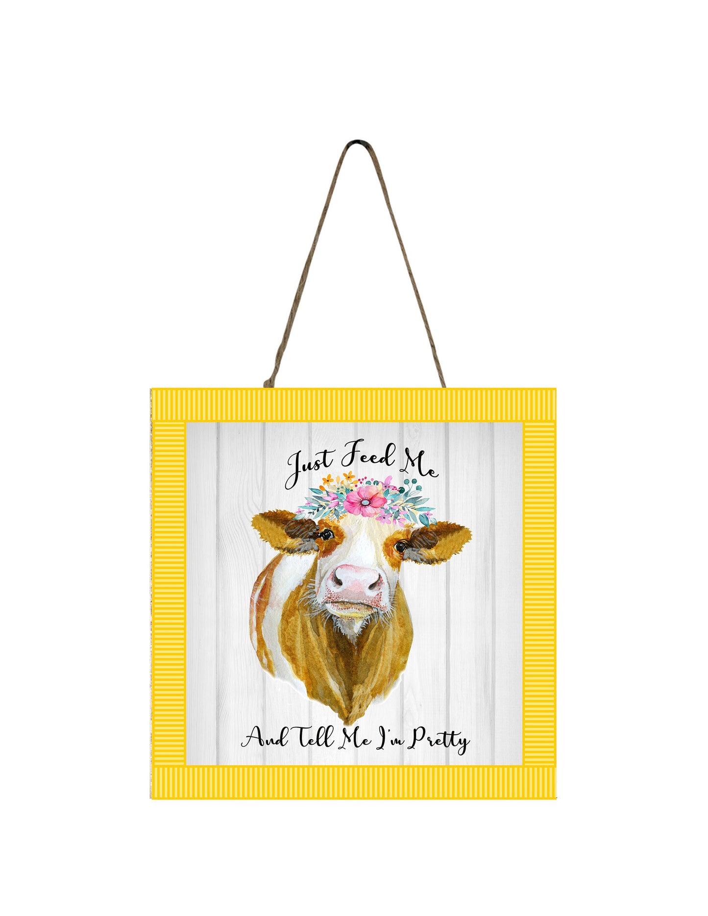 Just Feed Me and Tell Me I'm Pretty Cow Printed Handmade Wood Mini Sign