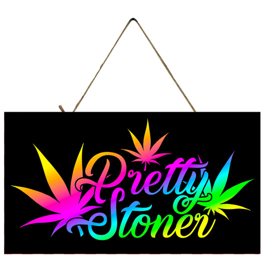 Pretty Stoner Hanging Wall Sign Wood Home Decor, Stoner Gift, Hippie Decor,