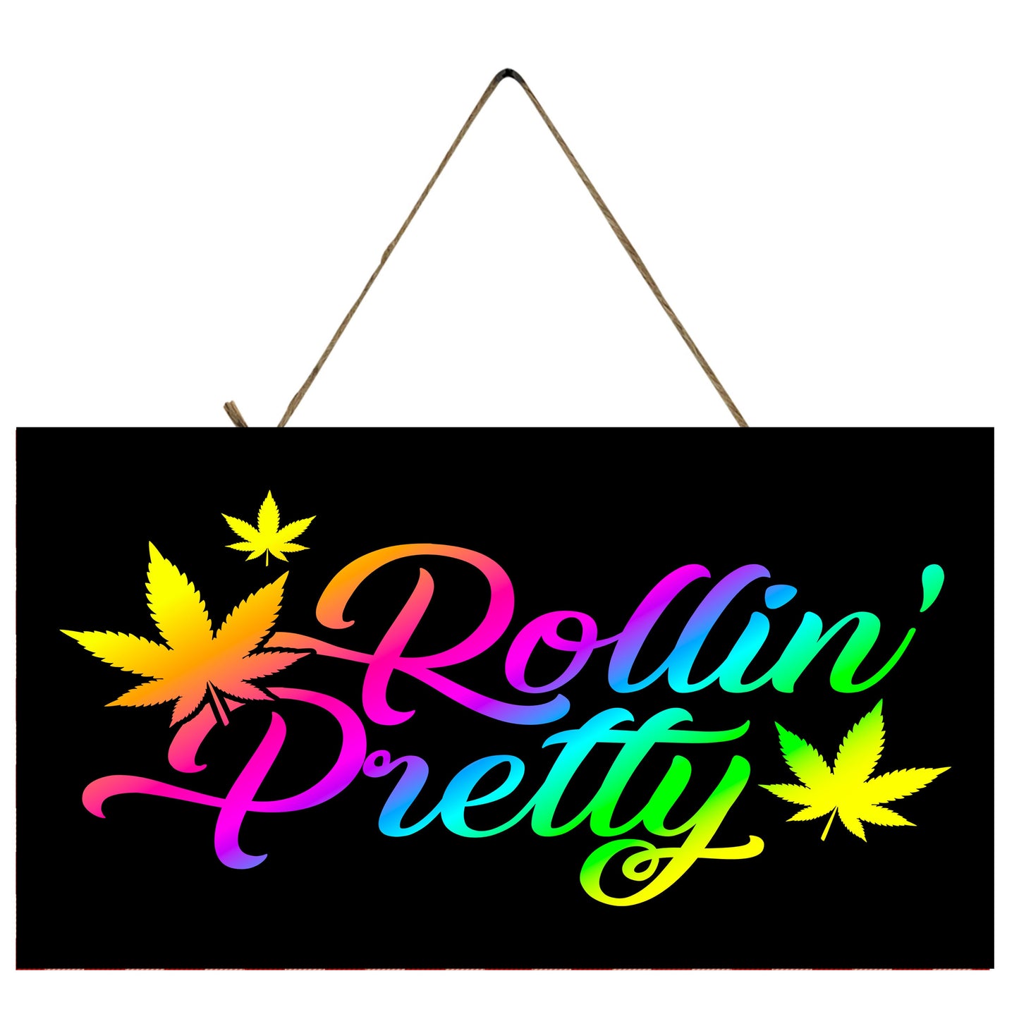 Rollin' Pretty Hanging Wall Sign Wood Home Decor, Stoner Gift, Hippie Decor,