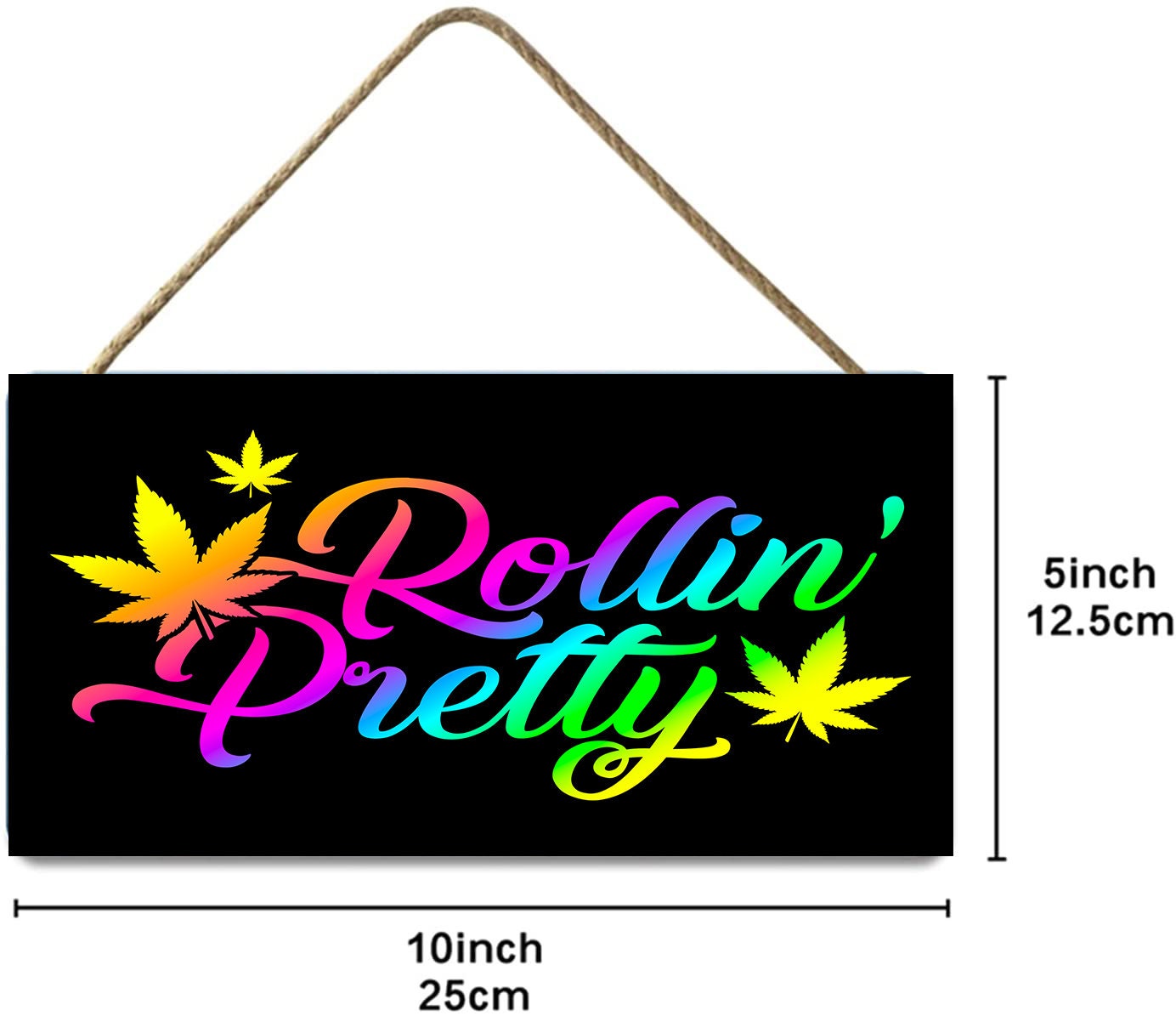 Rollin' Pretty Hanging Wall Sign Wood Home Decor, Stoner Gift, Hippie Decor,