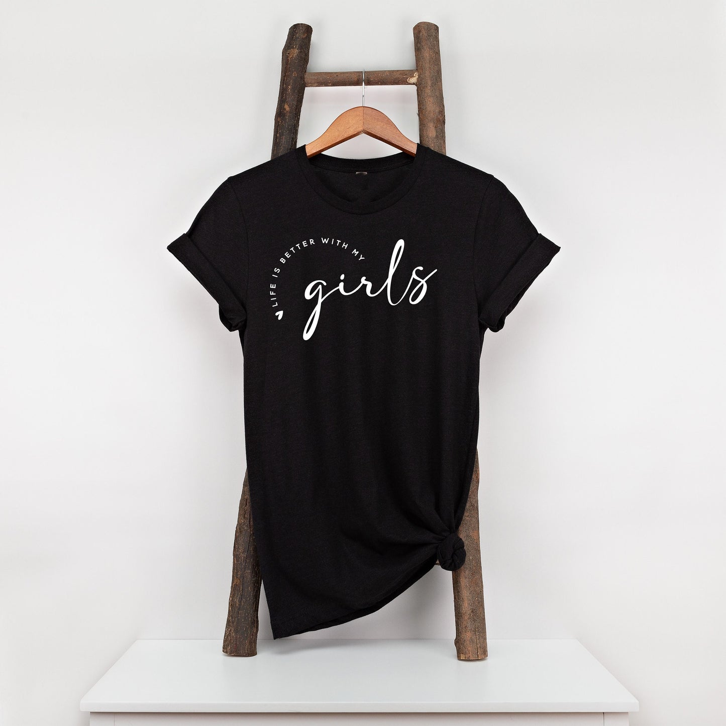 Life is Better with my Girls, T Shirt,  Tshirt, Graphic T's  100% Cotton Black White or Gray, Tee