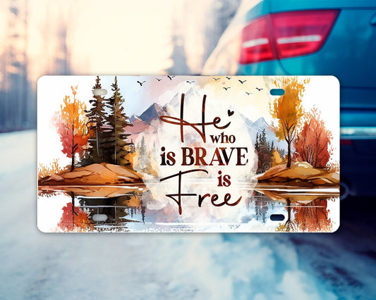 Vanity Front License Plate He Who is Brave is Free Aluminum Vanity License Plate Car Accessory Decorative Front Plate