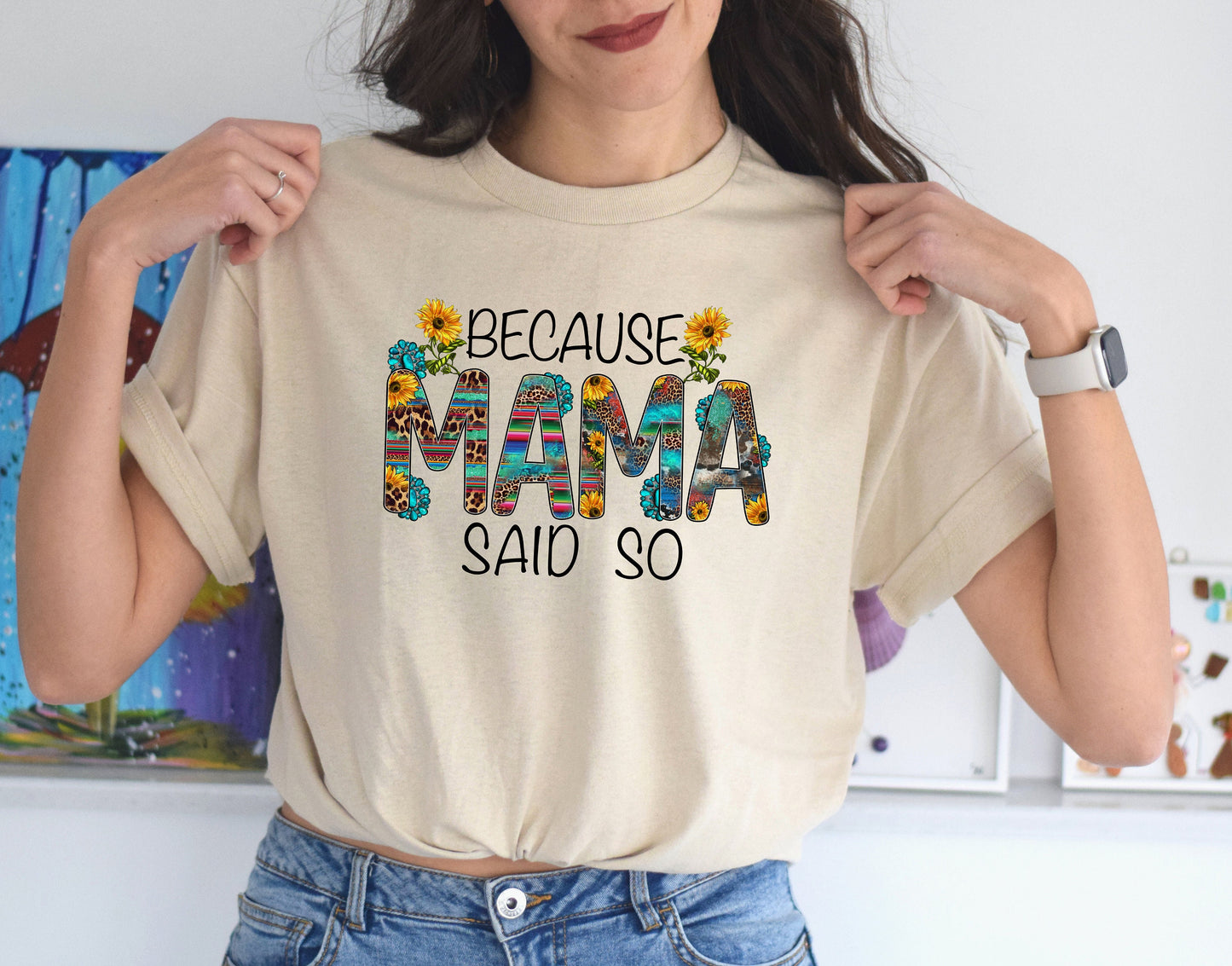 Because Mama Said So T Shirt, Tshirt, Graphic T's  100% Cotton Tee