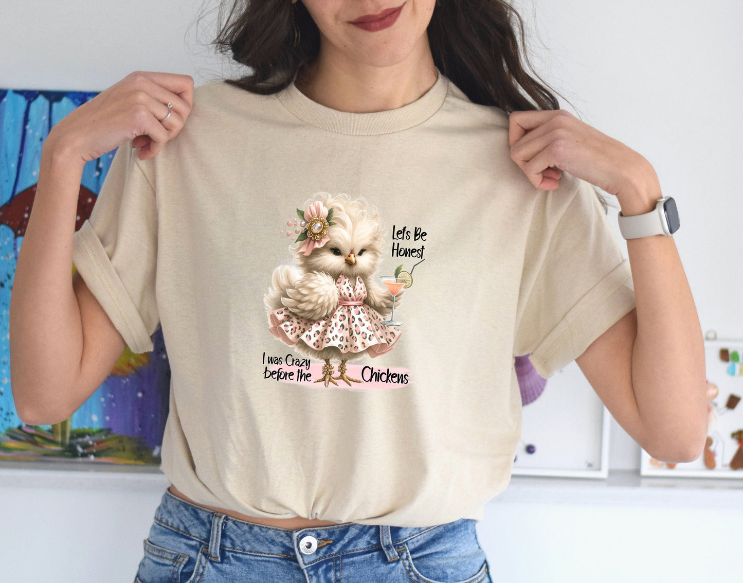 Let's Be Honest, I Was Crazy Before the Chickens T Shirt, Tshirt, Graphic T's  100% Cotton Tee