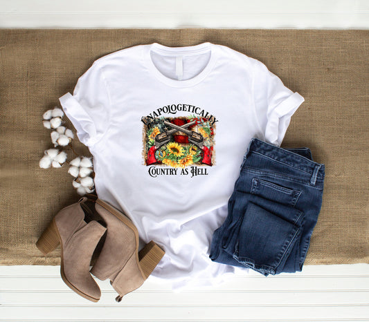 Unapologetically Country as Hell T Shirt,  Tshirt, Graphic T's  100% Cotton, White or Gray, Tee