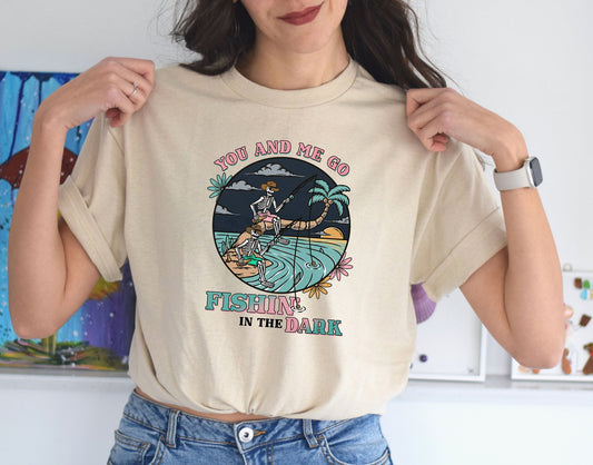 You and Me Go Fishing in the Dark T Shirt, Tshirt, Graphic T's  100% Cotton Tee