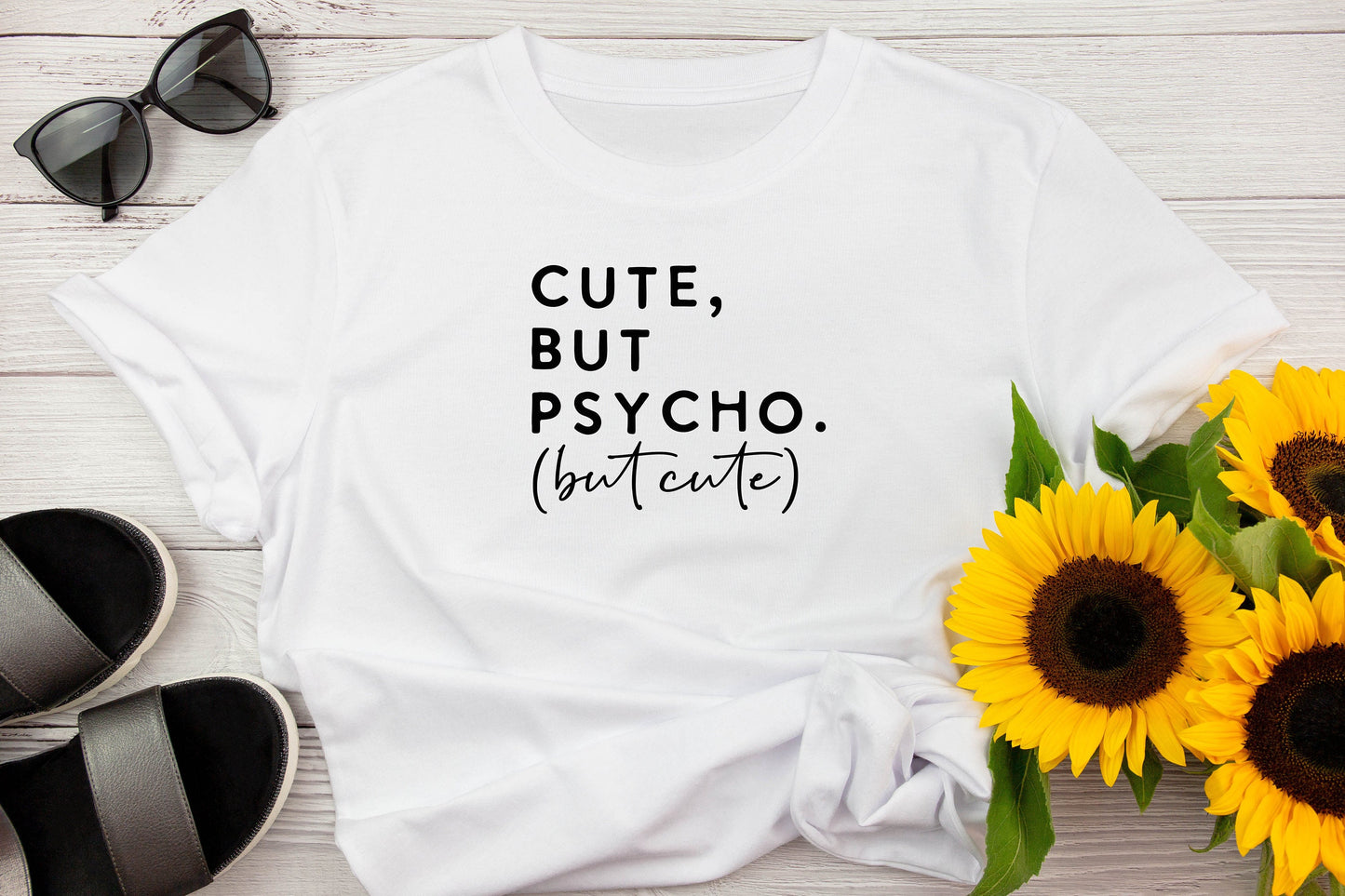 New Release, Cute but Psycho, but Cute T Shirt, Tshirt, Graphic T's  100% Cotton Black White or Gray, Tee,