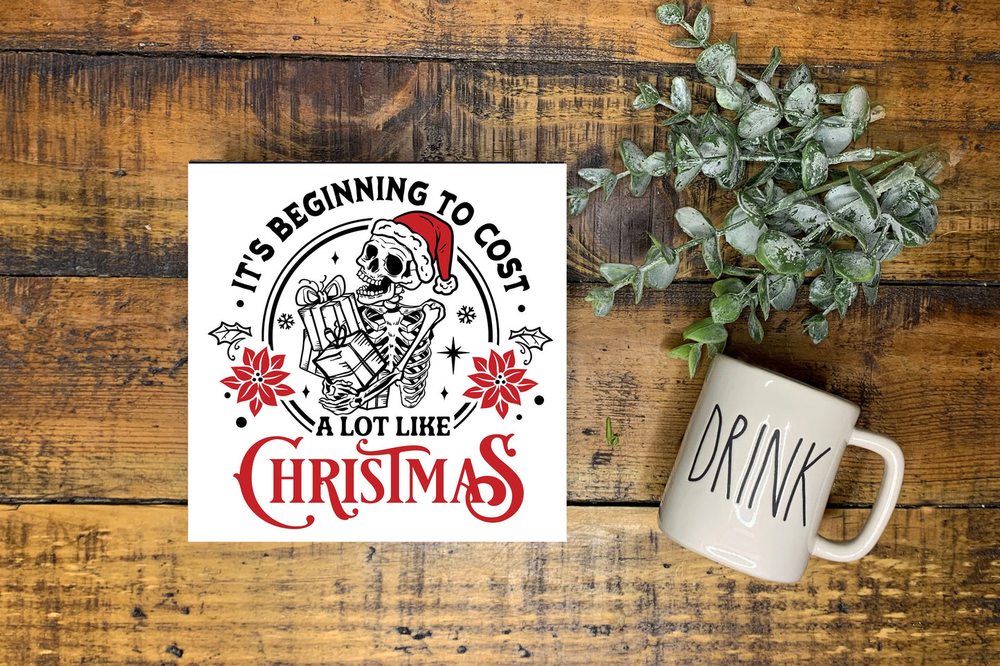 New Release, Christmas Ornament, It's Beginning to Cost a Lot Like Christmas , Tier Tray Decor, Wreath Sign, Mini Sign, Door Hanger