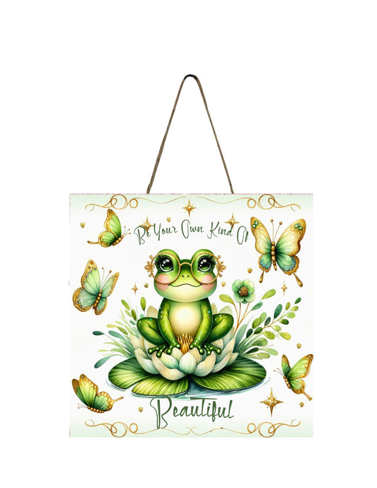 Frog Be Your Own Kind of Beautiful Printed Handmade Wood  Mini Sign