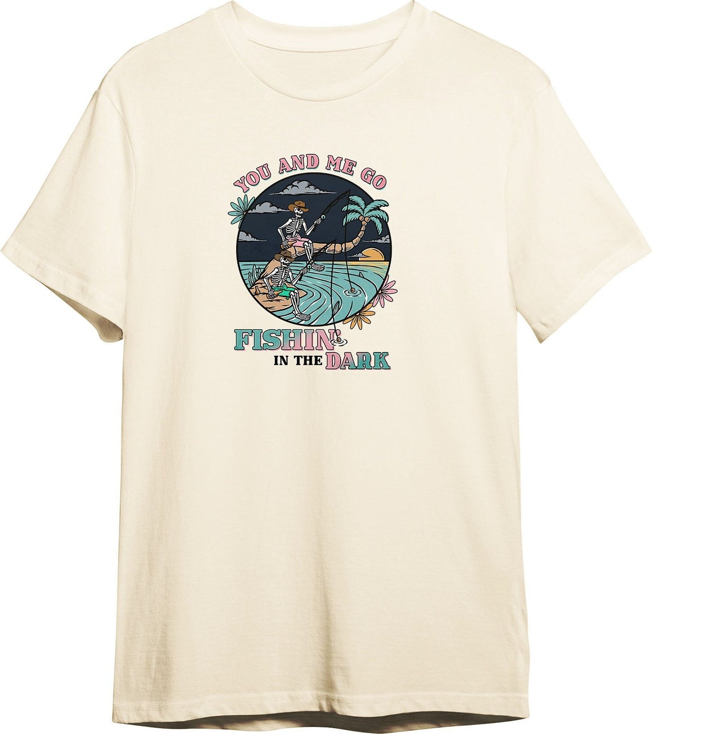 You and Me Go Fishing in the Dark T Shirt, Tshirt, Graphic T's  100% Cotton Tee