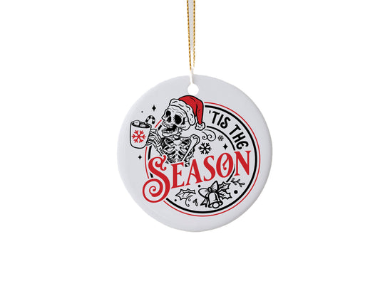 Skeleton 'Tis the Season Christmas Ornament, Ceramic Christmas Ornament, Christmas Decorations