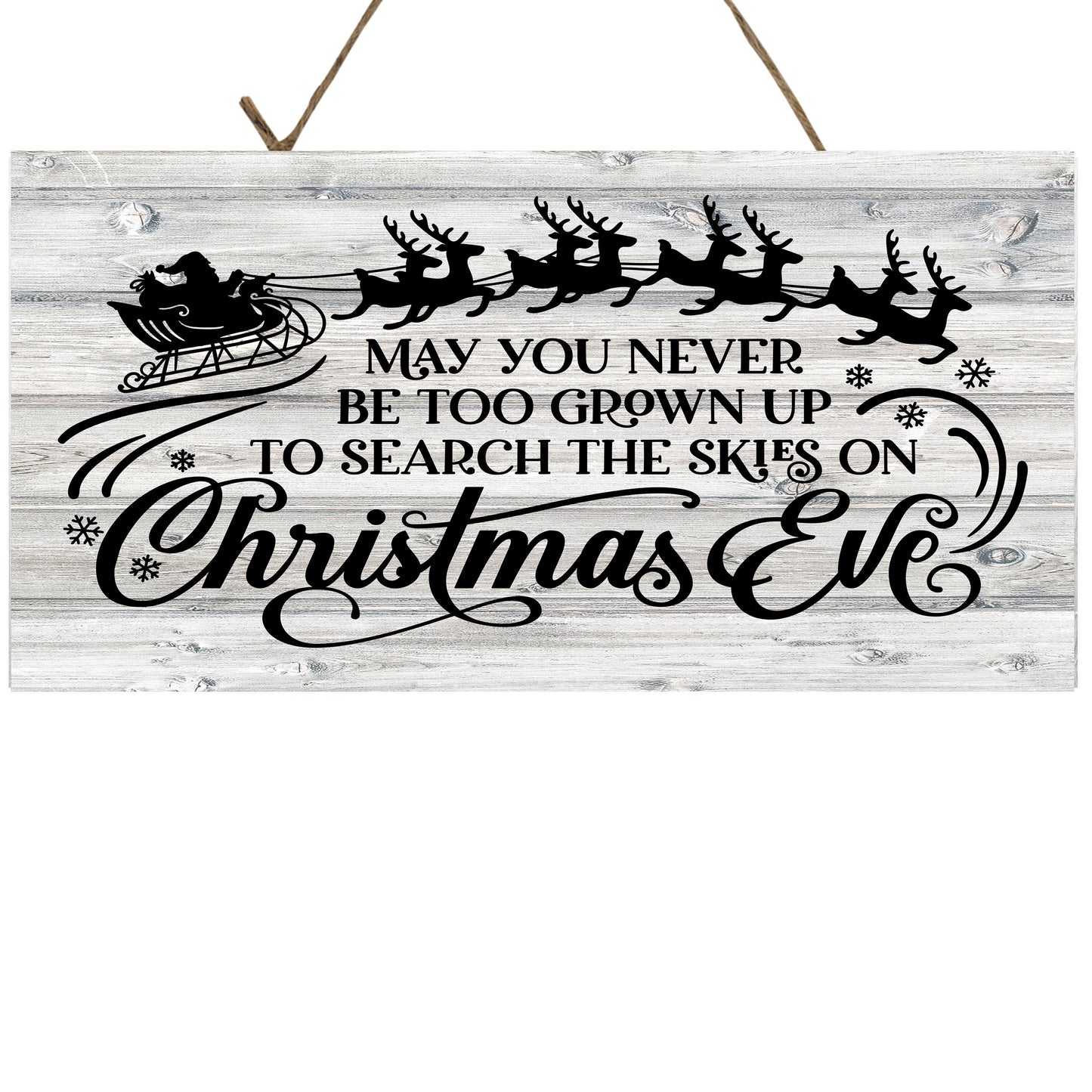 May You Never be Too Grown Up to Search the Skies on Christmas Eve Printed Handmade Wood Sign