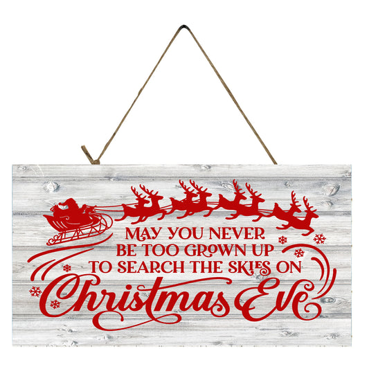 Red May You Never be Too Grown Up to Search the Skies on Christmas Eve Printed Handmade Wood Sign (10" x 5")