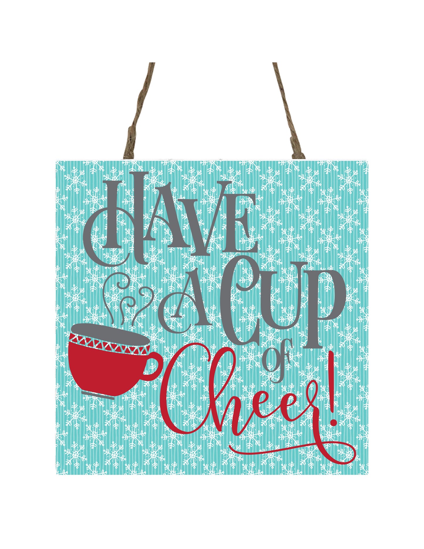 Have a Cup of Cheer Printed Handmade Wood Christmas Ornament Small Sign