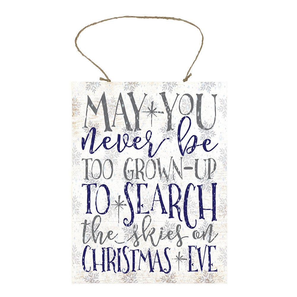 Letrero de madera hecho a mano impreso con texto en inglés "May You Never be Too Grown Up to Search the Skies of Christmas Eve" (7" x 9")