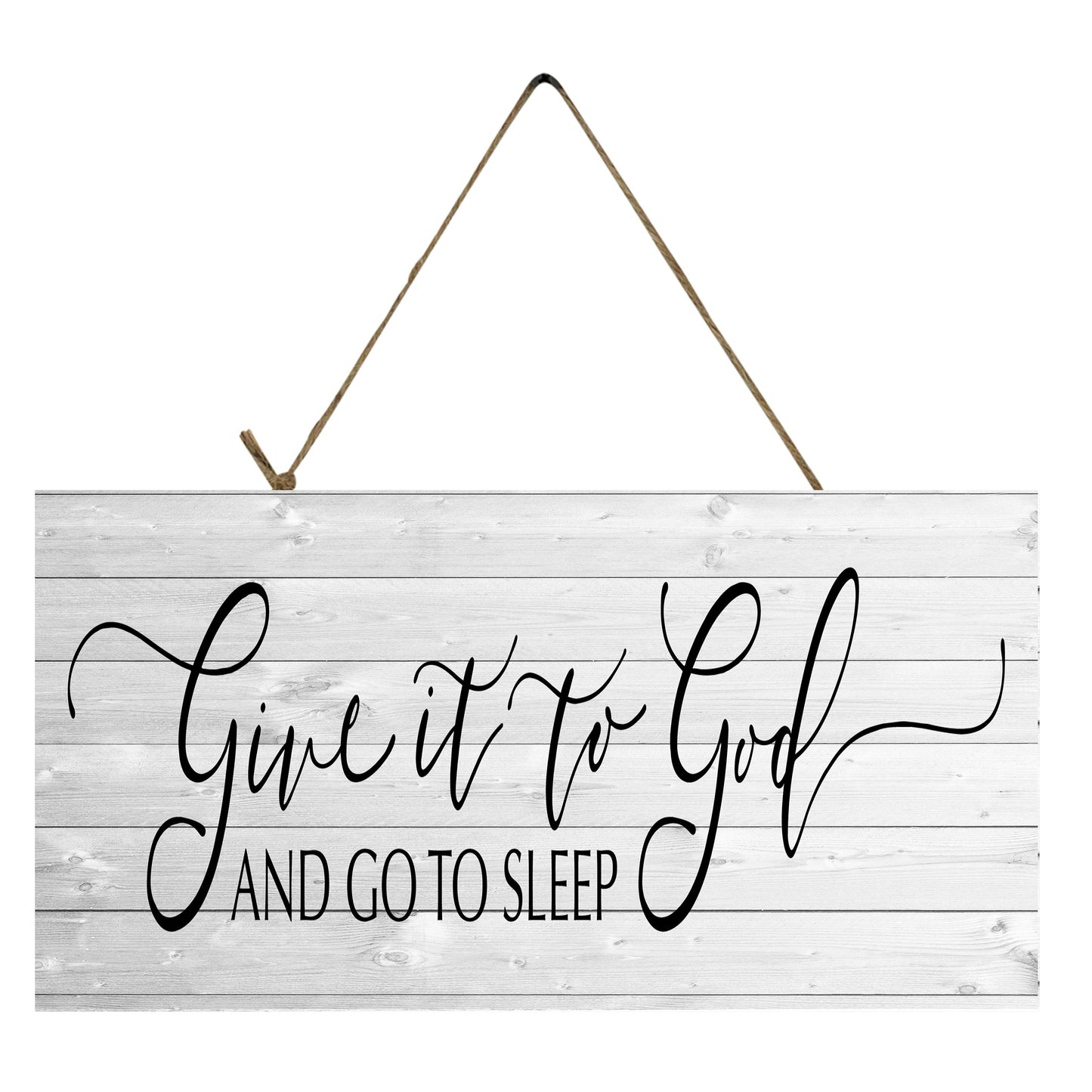 Black and White Give it to God and Go to Sleep Printed Handmade Wood Sign