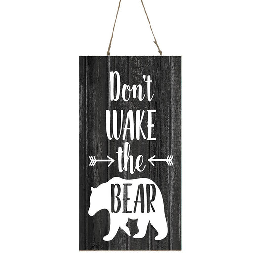Don't Wake the Bear Vertical Printed Handmade Wood Sign