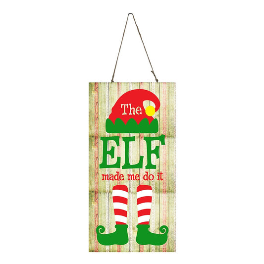 The Elf Made Me Do It Vertical Printed Handmade Wood Sign