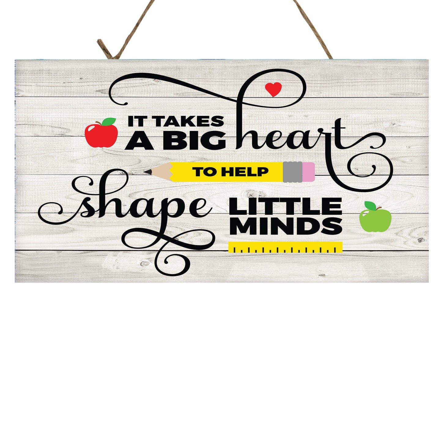 It Takes a Big Heart to Help Shape Little Minds  Teacher Printed Handmade Wood Sign