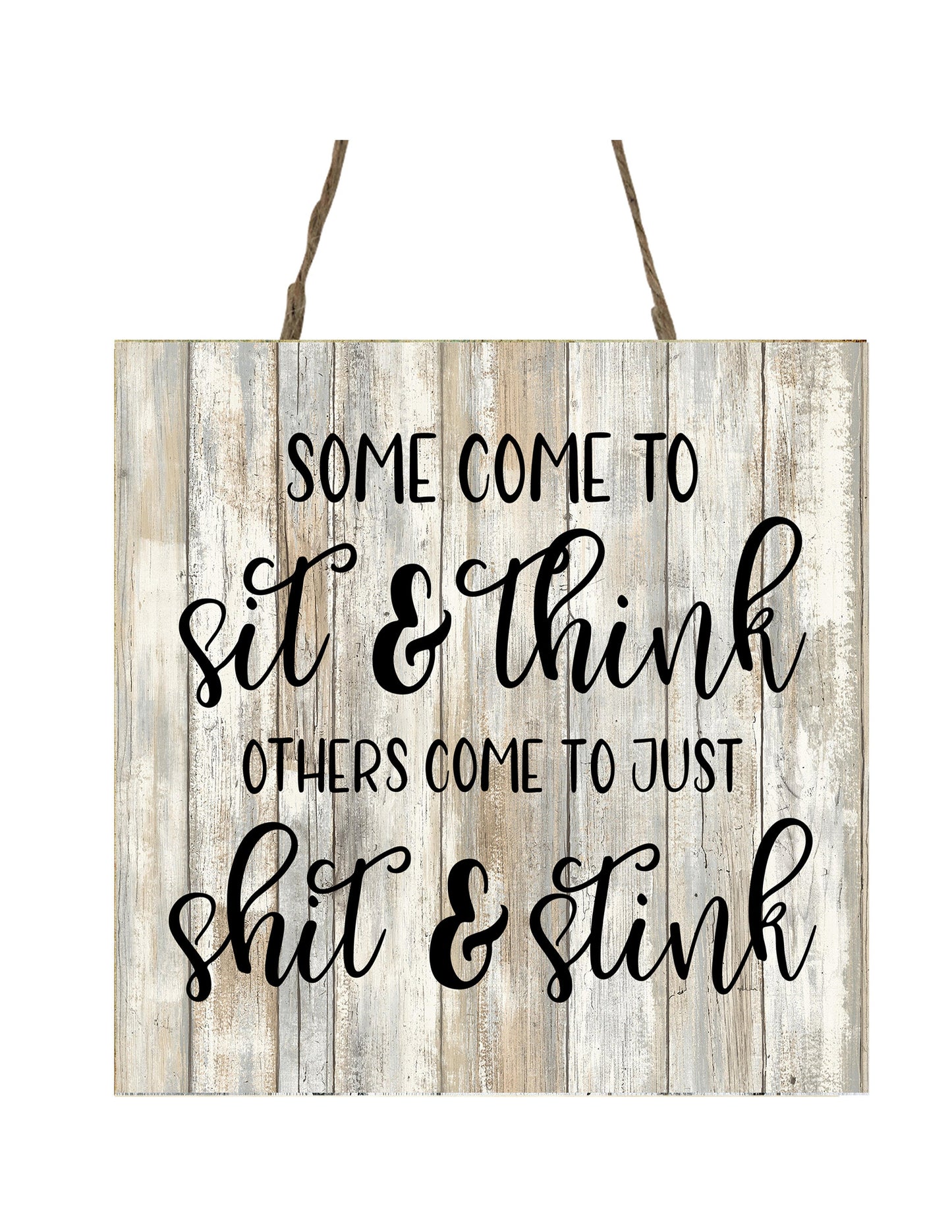 SIt and Think Funny Bathroom Printed Handmade Wood Mini Sign