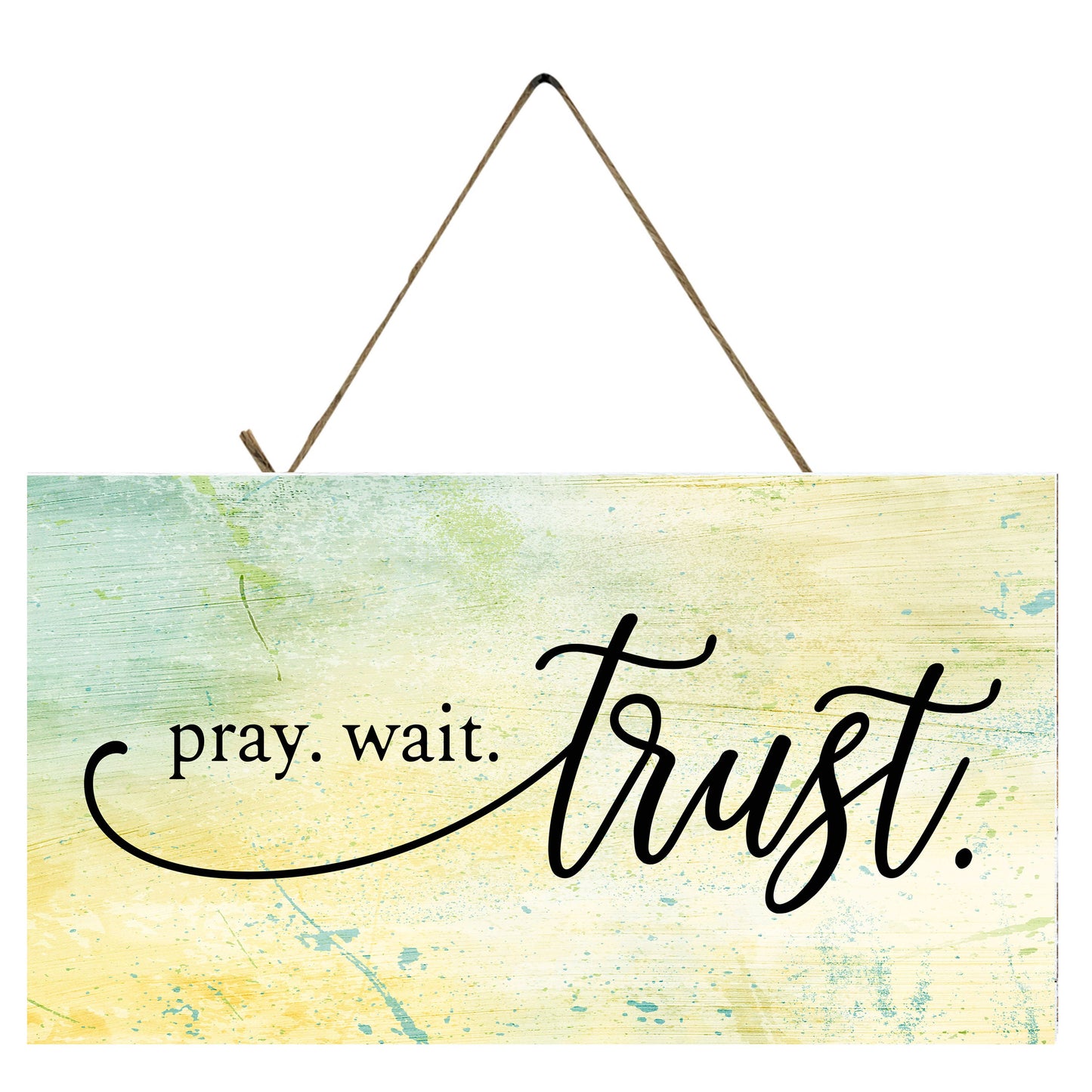 Pray Wait Trust Scripture Printed Handmade Wood Sign