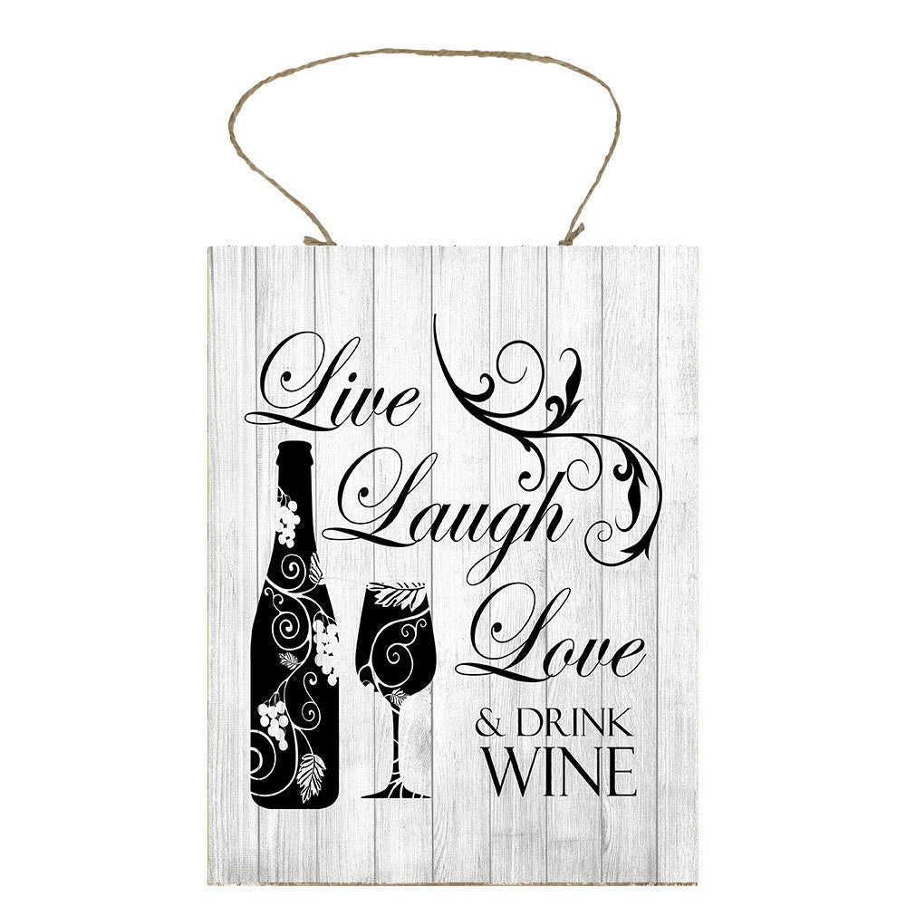 Live Laugh Love and Drink Wine Printed Handmade Wood Sign