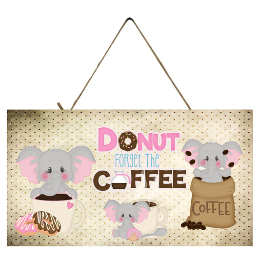 Donut Forget the Coffee Printed Handmade Wood Sign