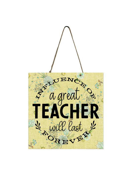 Influence of a Great Teacher will Last Forever Printed Wood Mini Sign