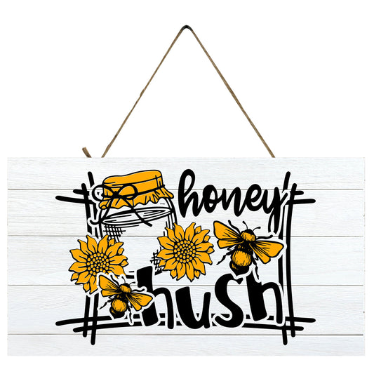 Honey Hush Printed Handmade Wood Sign