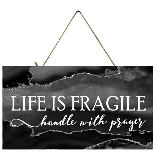 Life is Fragile Handle with Prayer Printed Handmade Wood Sign