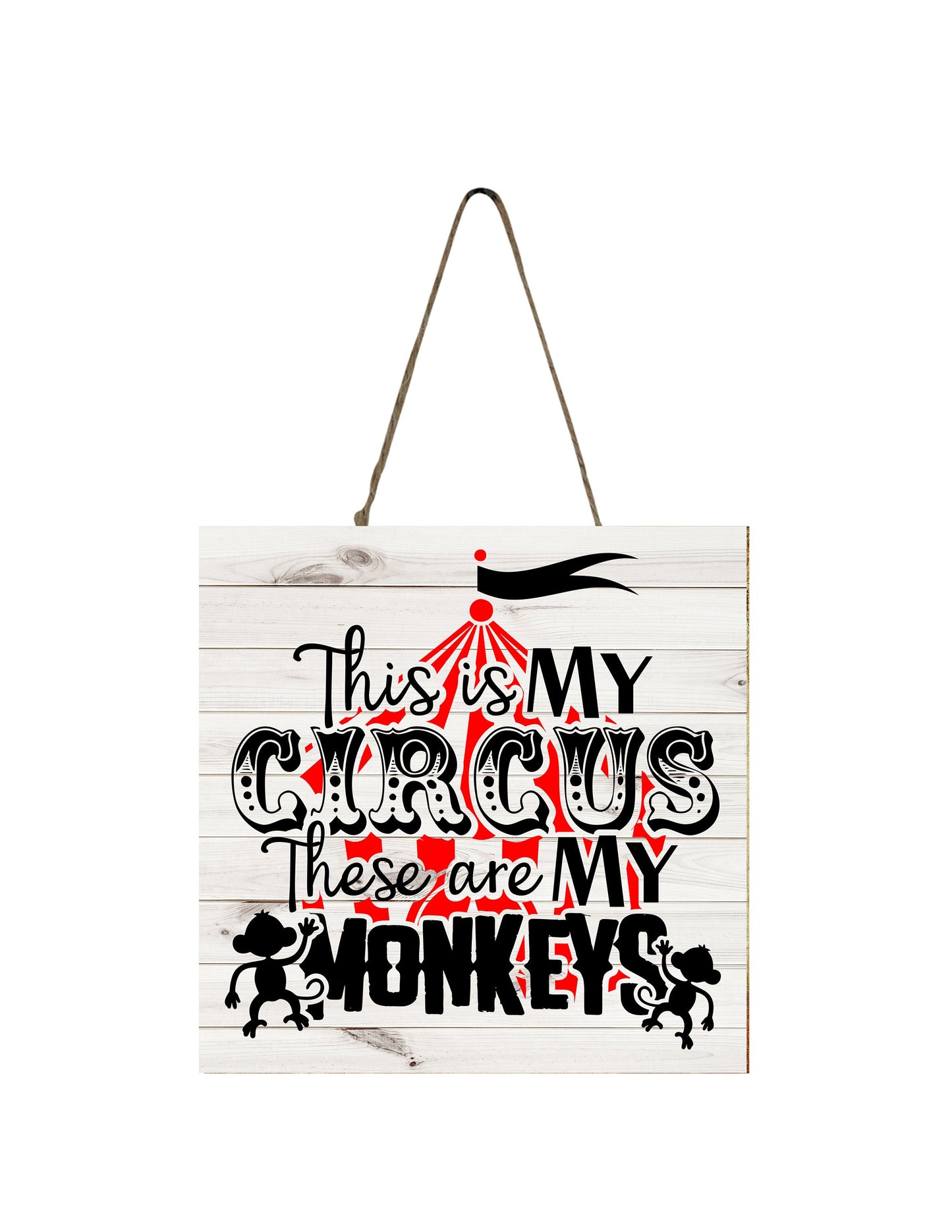 This is My Circus These are My Monkeys Printed Handmade Wood  Mini Sign