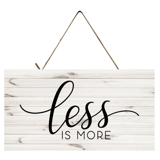 Less is More Printed Handmade Wood Sign