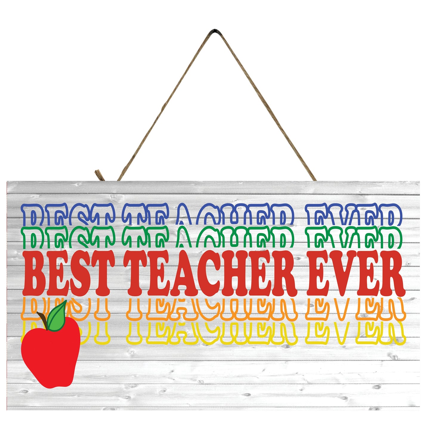 Best Teacher Ever Printed Handmade Wood Sign