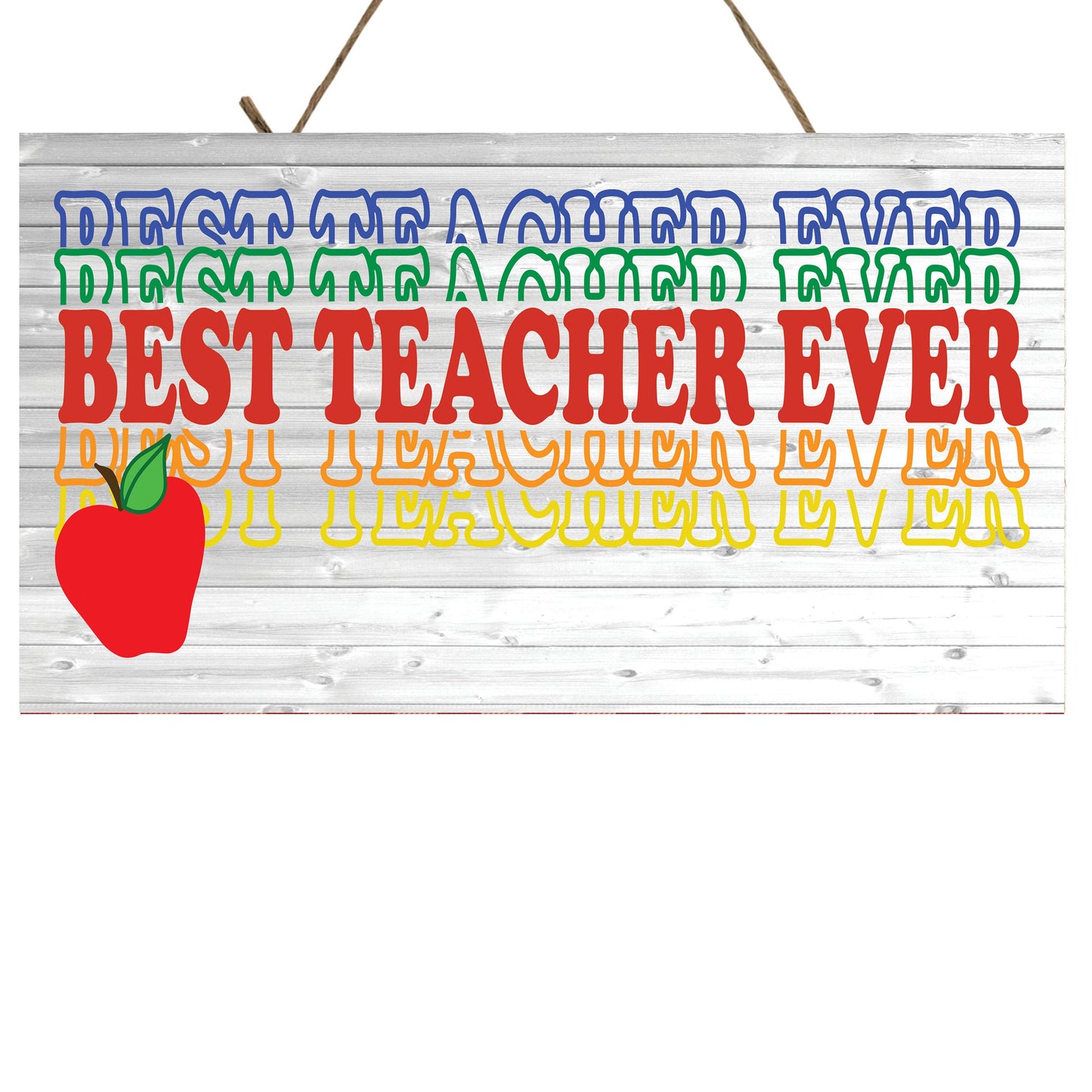 Best Teacher Ever Printed Handmade Wood Sign