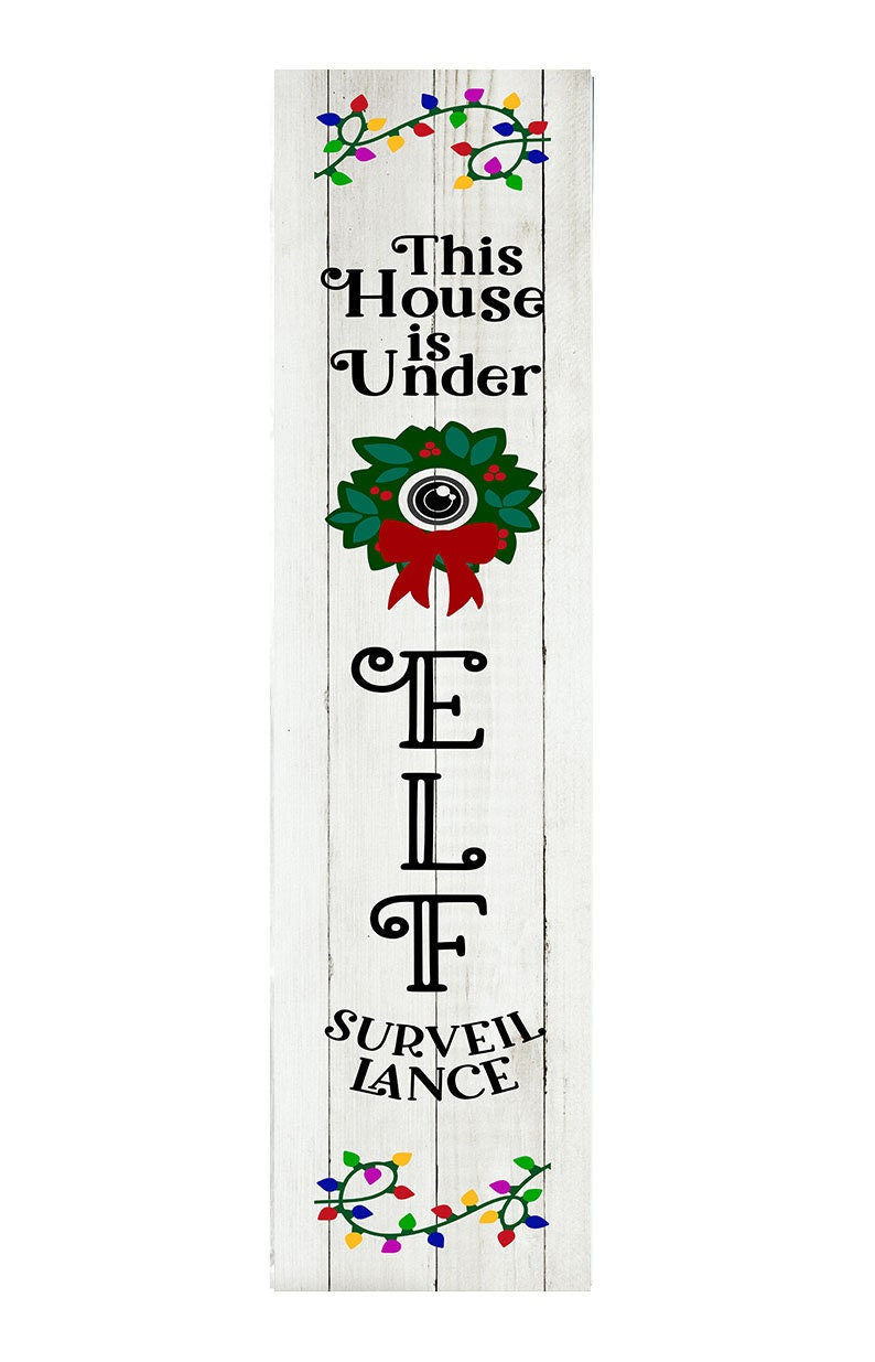 24 Inch (2 Foot Tall) This House is Under Elf Surveillance Christmas Vertical Wood Print Sign