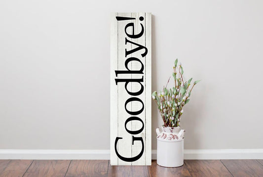 24 Inch (2 Foot Tall) Goodbye Vertical Wood Print Sign