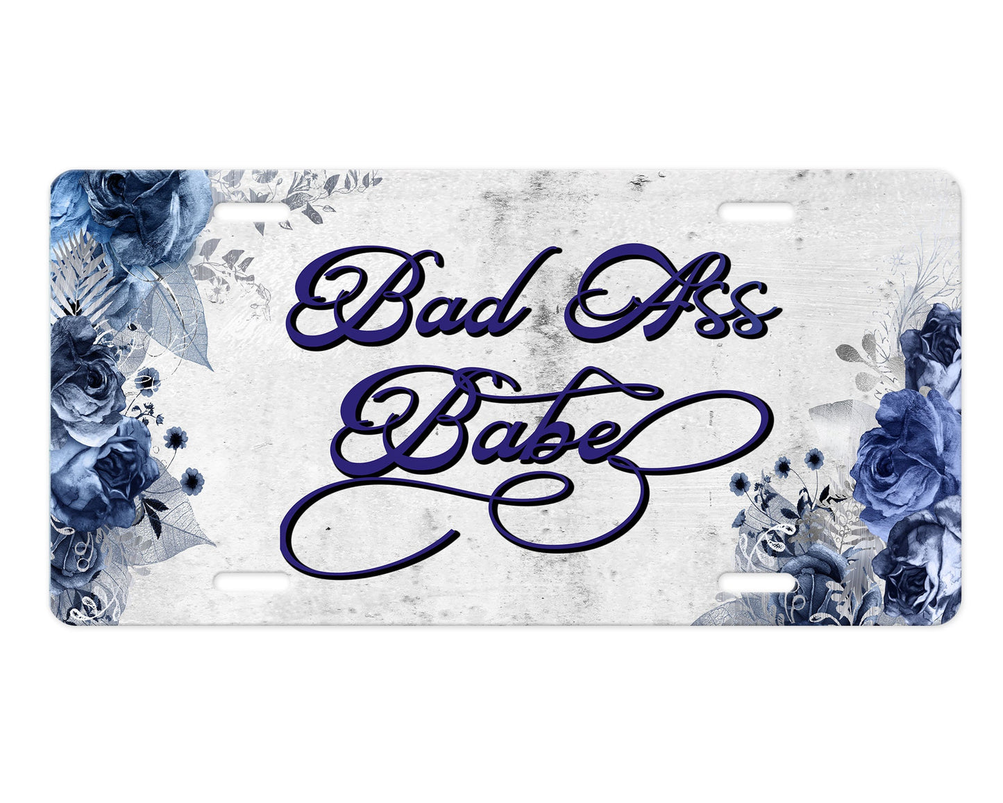 Navy Roses Bad Ass Babe Aluminum Front License Plate