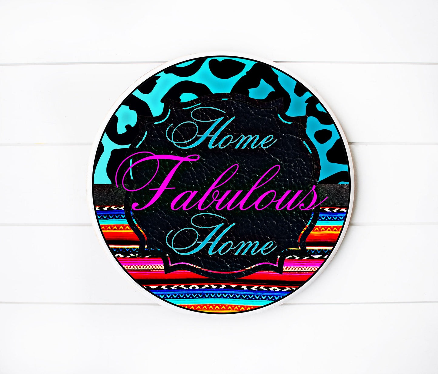 Home Fabulous Home - Letrero de madera hecho a mano con estampado redondo