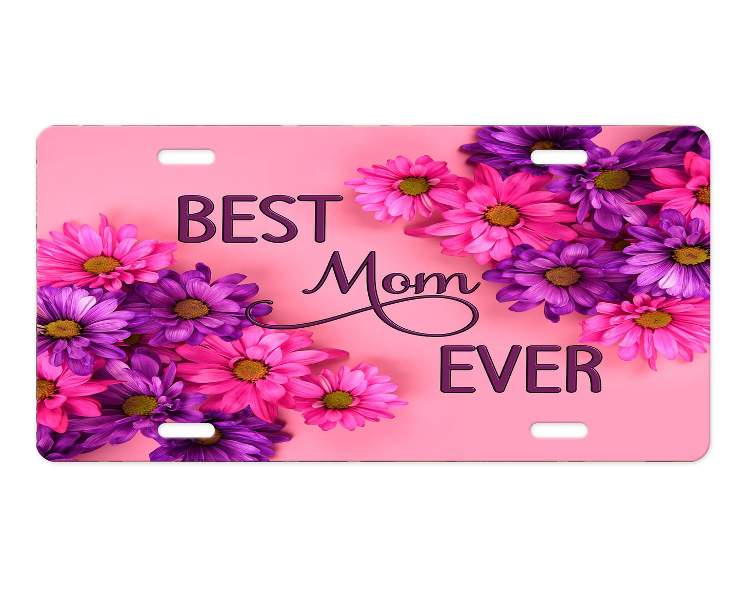 Best Mom Ever Pink and Purple Floral Aluminum Front License Plate