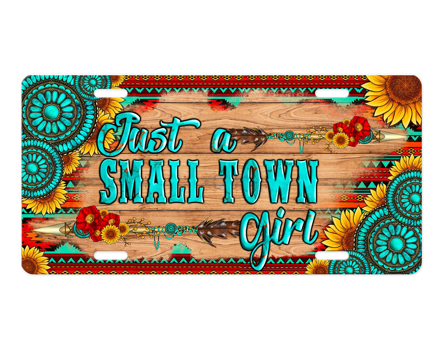 Just a Small Town Girl Print Aluminum Front License Plate
