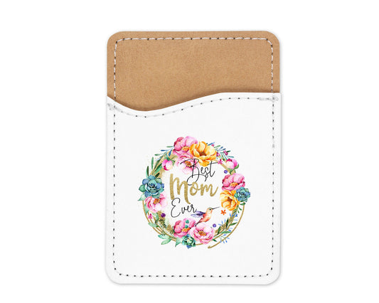 Best Mom Ever Phone Wallet Credit Card Holder