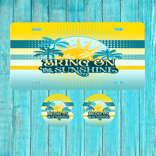 Bring on the Sunshine Front License Plate and Sandstone Car Coasters