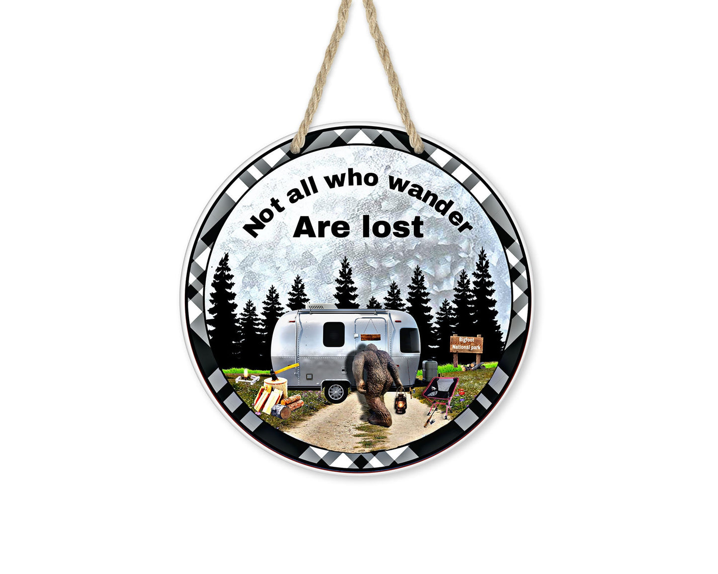 Not All Who Wander are Lost Sasquatch Camping Round Printed Handmade Wood Sign